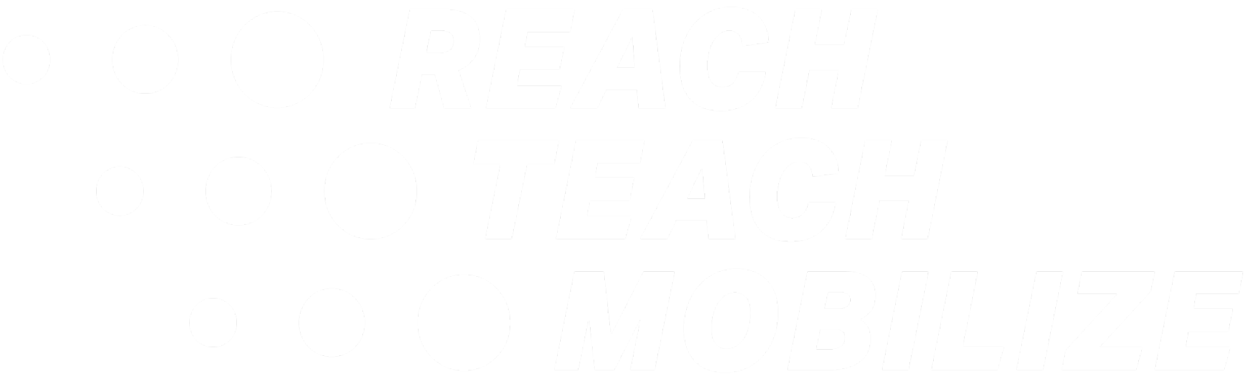 Reach • Teach • Mobilize